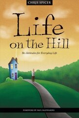 Life on the Hill: Be-Attitudes for Everyday Life цена и информация | Духовная литература | kaup24.ee