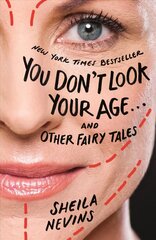 You Don't Look Your Age...and Other Fairy Tales hind ja info | Elulooraamatud, biograafiad, memuaarid | kaup24.ee