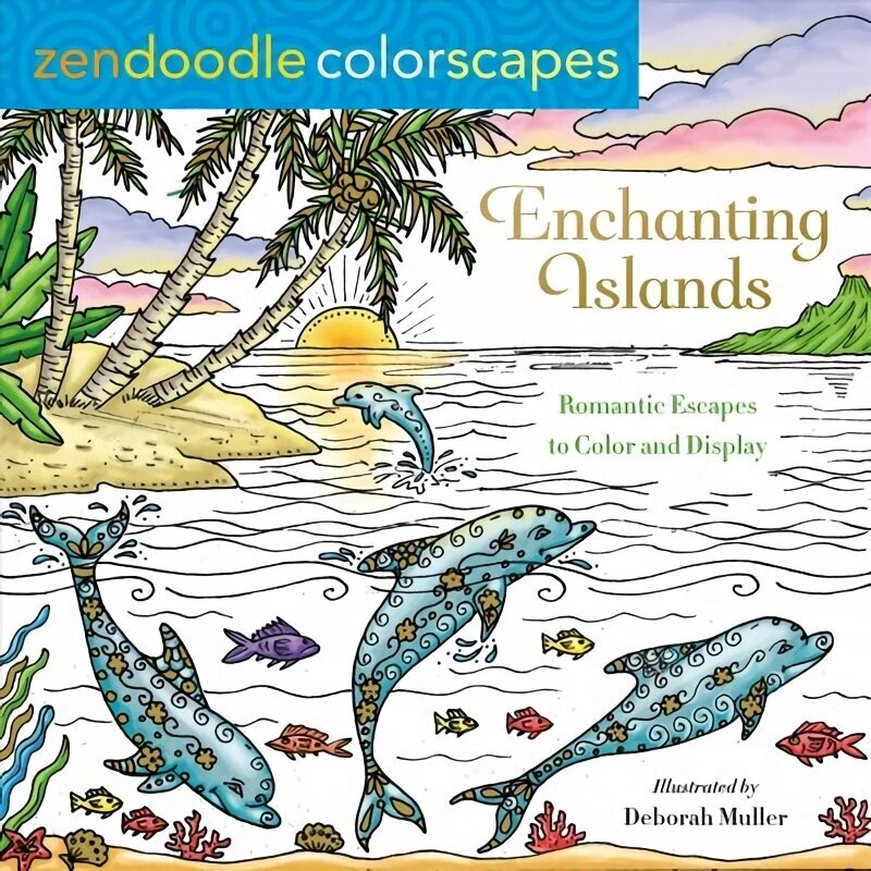 Zendoodle Colorscapes: Enchanting Islands: Romantic Escapes to Color and Display hind ja info | Tervislik eluviis ja toitumine | kaup24.ee