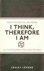 I Think, Therefore I Am: All the Philosophy You Need to Know hind ja info | Ajalooraamatud | kaup24.ee