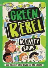 Green Rebel Activity Book: Eco-friendly Brain Games for Eco-heroes hind ja info | Noortekirjandus | kaup24.ee