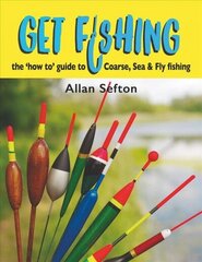 Get Fishing: the 'how to' guide to Coarse, Sea and Fly fishing hind ja info | Tervislik eluviis ja toitumine | kaup24.ee