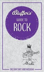 Bluffer's Guide to Rock: Instant wit and wisdom hind ja info | Kunstiraamatud | kaup24.ee