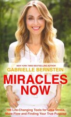 Miracles Now: 108 Life-Changing Tools for Less Stress, More Flow and Finding Your True Purpose цена и информация | Самоучители | kaup24.ee