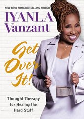 Get Over It!: Thought Therapy for Healing the Hard Stuff цена и информация | Самоучители | kaup24.ee