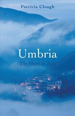 Umbria: The Heart of Italy hind ja info | Reisiraamatud, reisijuhid | kaup24.ee