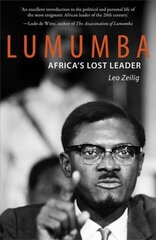 Lumumba: Africa's Lost Leader 2nd Revised edition цена и информация | Биографии, автобиогафии, мемуары | kaup24.ee