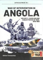 War of Intervention in Angola, Volume 2: Angolan and Cuban Forces, 1976-1983 цена и информация | Исторические книги | kaup24.ee