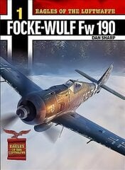 Eagles of the Luftwaffe: Focke-Wulf Fw 190 A, F and G 2019 hind ja info | Reisiraamatud, reisijuhid | kaup24.ee