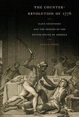 Counter-Revolution of 1776: Slave Resistance and the Origins of the United States of America цена и информация | Исторические книги | kaup24.ee