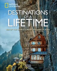 Destinations of a Lifetime: 225 of the World's Most Amazing Places цена и информация | Путеводители, путешествия | kaup24.ee