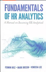 Fundamentals of HR Analytics: A Manual on Becoming HR Analytical hind ja info | Majandusalased raamatud | kaup24.ee