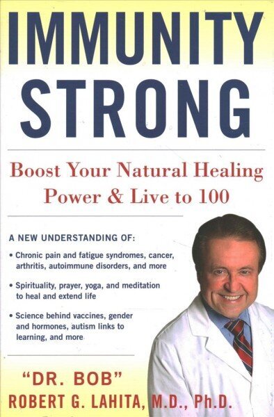 IMMUNITY STRONG: Boost Your Body's Natural Healing Power and Live to 100 hind ja info | Tervislik eluviis ja toitumine | kaup24.ee