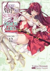 How NOT to Summon a Demon Lord: Volume 12 цена и информация | Фантастика, фэнтези | kaup24.ee