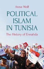 Political Islam in Tunisia: The History of Ennahda hind ja info | Ühiskonnateemalised raamatud | kaup24.ee