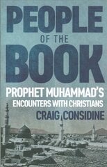 People of the Book: Prophet Muhammad's Encounters with Christians цена и информация | Духовная литература | kaup24.ee