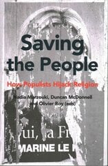 Saving the People: How Populists Hijack Religion hind ja info | Ühiskonnateemalised raamatud | kaup24.ee