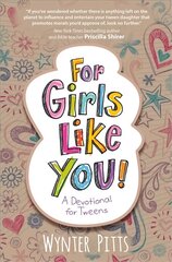 For Girls Like You: A Devotional for Tweens hind ja info | Noortekirjandus | kaup24.ee