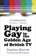 Playing Gay in the Golden Age of British TV hind ja info | Ühiskonnateemalised raamatud | kaup24.ee