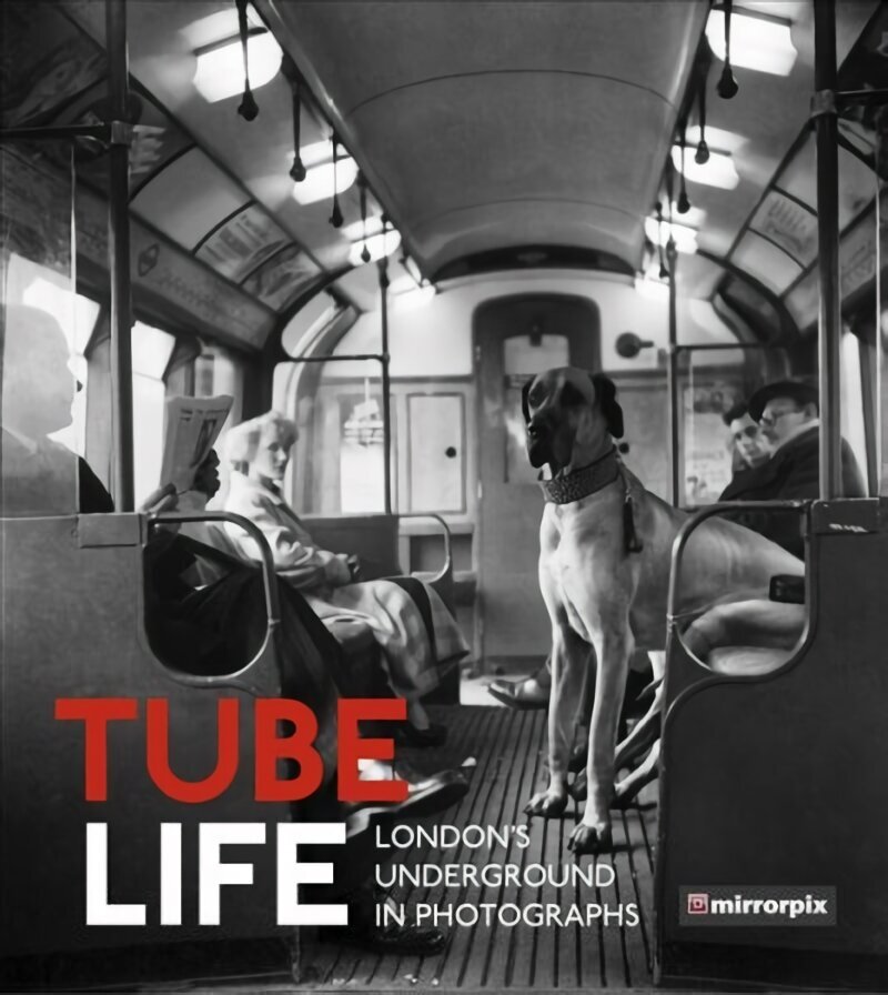 Tube Life: London's Underground in Photographs hind ja info | Reisiraamatud, reisijuhid | kaup24.ee