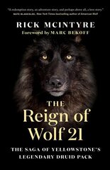 Reign of Wolf 21: The Saga of Yellowstone's Legendary Druid Pack hind ja info | Tervislik eluviis ja toitumine | kaup24.ee