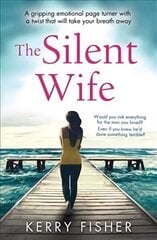 Silent Wife: A gripping emotional page turner with a twist that will take your breath away hind ja info | Fantaasia, müstika | kaup24.ee