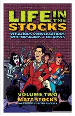 Life in the Stocks: Veracious Conversations with Musicians & Creatives (Volume Two) hind ja info | Kunstiraamatud | kaup24.ee