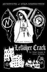 Architects of Self-Destruction: The Oral History of Leftoever Crack: An Oral History of Leftover Crack hind ja info | Elulooraamatud, biograafiad, memuaarid | kaup24.ee