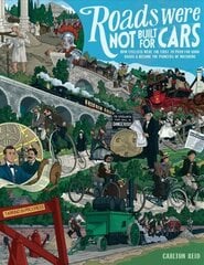 Roads Were Not Built for Cars: How cyclists were the first to push for good roads & became the pioneers of motoring 2nd None ed. hind ja info | Reisiraamatud, reisijuhid | kaup24.ee