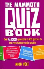 Mammoth Quiz Book: Over 6,000 questions in 400 quizzes to tax even hardcore quiz fanatics hind ja info | Tervislik eluviis ja toitumine | kaup24.ee