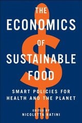 Economics of Sustainable Food: Smart Policies for Health and the Planet цена и информация | Книги по социальным наукам | kaup24.ee