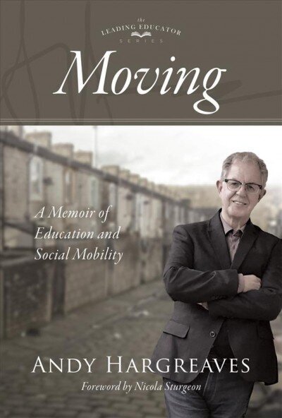 Moving: A Memoir of Education and Social Mobility hind ja info | Ühiskonnateemalised raamatud | kaup24.ee