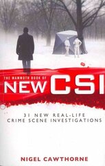 Mammoth Book of New CSI: Forensic science in over thirty real-life crime scene investigations hind ja info | Elulooraamatud, biograafiad, memuaarid | kaup24.ee