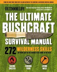 Ultimate Bushcraft Survival Manual: 272 Wilderness Skills Survival Handbook Gifts for Outdoorsman цена и информация | Книги о питании и здоровом образе жизни | kaup24.ee