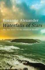 Waterfalls of Stars: Ten Years on Skomer Island hind ja info | Elulooraamatud, biograafiad, memuaarid | kaup24.ee