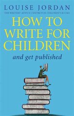 How To Write For Children And Get Published hind ja info | Võõrkeele õppematerjalid | kaup24.ee