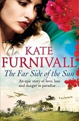 Far Side of the Sun: An epic story of love, loss and danger in paradise . . . Digital original цена и информация | Фантастика, фэнтези | kaup24.ee