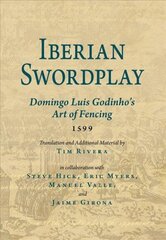 Iberian Swordplay: Domingo Luis Godinho's Art of Fencing (1599) цена и информация | Книги о питании и здоровом образе жизни | kaup24.ee