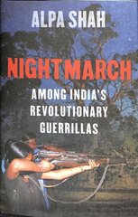Nightmarch: Among India's Revolutionary Guerrillas цена и информация | Биографии, автобиогафии, мемуары | kaup24.ee