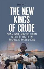 New Kings of Crude: China, India, and the Global Struggle for Oil in Sudan and South Sudan hind ja info | Entsüklopeediad, teatmeteosed | kaup24.ee