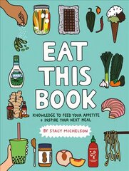 Eat This Book: Knowledge to Feed Your Appetite and Inspire Your Next Meal цена и информация | Книги рецептов | kaup24.ee