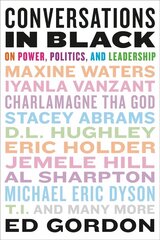 Conversations in Black: On Power, Politics, and Leadership hind ja info | Ühiskonnateemalised raamatud | kaup24.ee