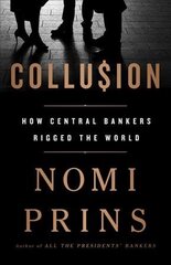 Collusion: How Central Bankers Rigged the World hind ja info | Majandusalased raamatud | kaup24.ee
