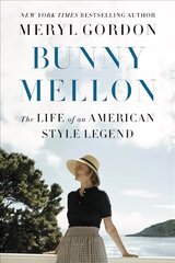 Bunny Mellon: The Life of an American Style Legend hind ja info | Elulooraamatud, biograafiad, memuaarid | kaup24.ee