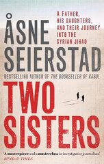 Two Sisters: The international bestseller by the author of The Bookseller of Kabul цена и информация | Биографии, автобиогафии, мемуары | kaup24.ee