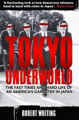 Tokyo Underworld: The fast times and hard life of an American Gangster in Japan hind ja info | Elulooraamatud, biograafiad, memuaarid | kaup24.ee