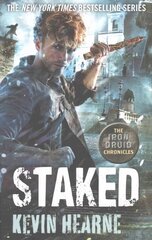 Staked: The Iron Druid Chronicles hind ja info | Fantaasia, müstika | kaup24.ee