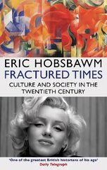 Fractured Times: Culture and Society in the Twentieth Century hind ja info | Ajalooraamatud | kaup24.ee