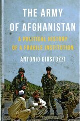 Army of Afghanistan: A Political History of a Fragile Institution hind ja info | Ajalooraamatud | kaup24.ee