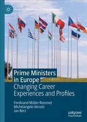 Prime Ministers in Europe: Changing Career Experiences and Profiles 1st ed. 2022 hind ja info | Ühiskonnateemalised raamatud | kaup24.ee